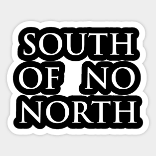 South of No North Sticker